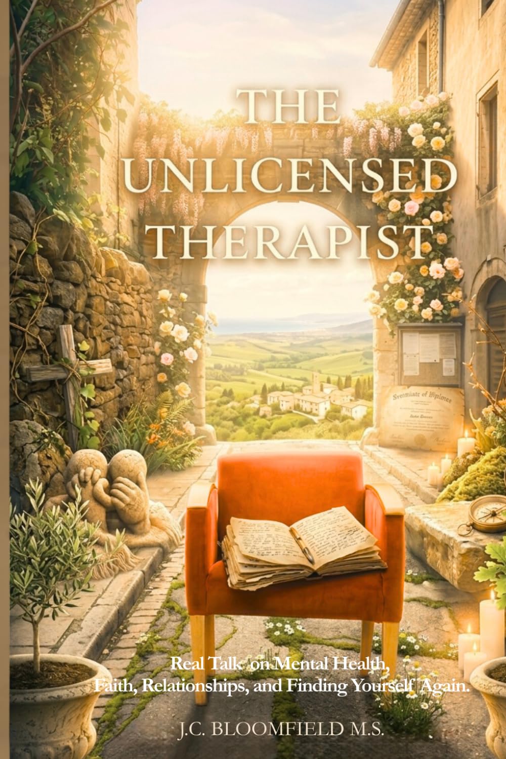 THE UNLICENSED THERAPIST: Real Talk on Mental Health, Faith, Relationships, and Finding Yourself Again