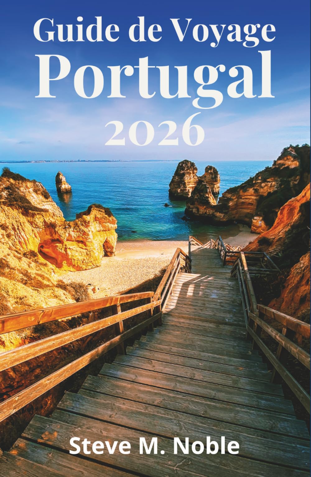 Guide de Voyage Portugal 2026: Itinéraires pas à pas, routes panoramiques et conseils pratiques pour Lisbonne, Porto et l’Algarve