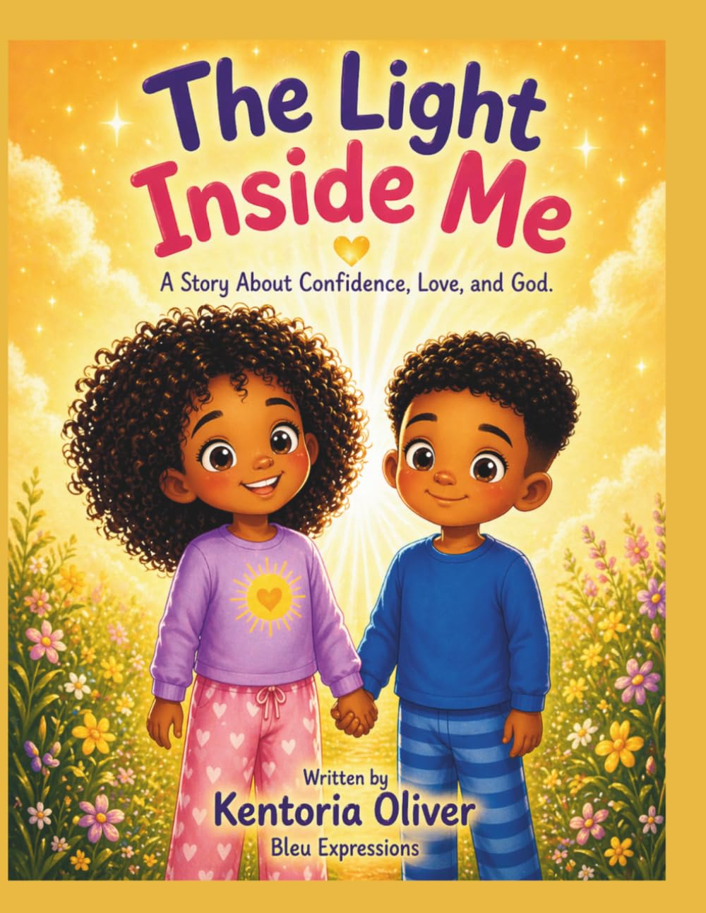 The Light Inside Me: A Story About Confidence, Love and God.