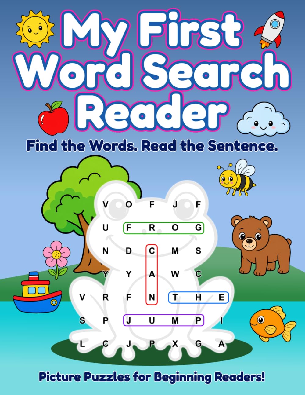 My First Word Search Reader: Find the Words. Read the Sentences.: Sight Word Search Picture Puzzles for Ages 4–6, Preschool, Kindergarten, and Beginning Readers