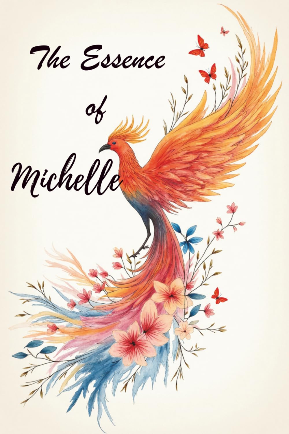 The Essence of Michelle: A Personalized Poetry Gift Book of Inspiration, Courage, and Love for Women