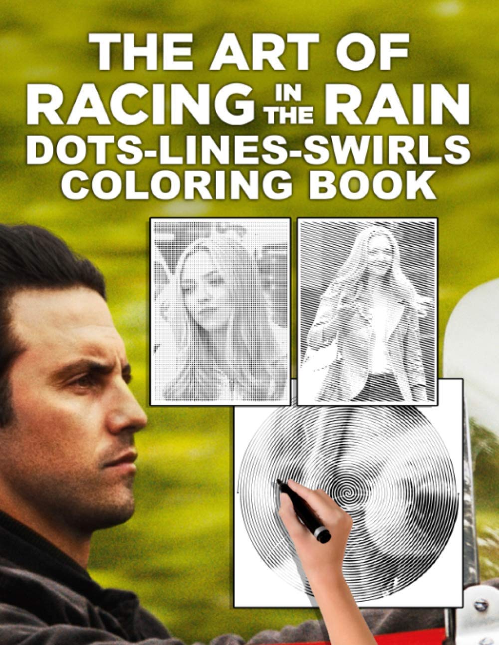 The Art Of Racing In The Rain Dots Lines Swirls Coloring Book: Fantastic Activity Color Puzzle Books For Adults The Art Of Racing In The Rain
