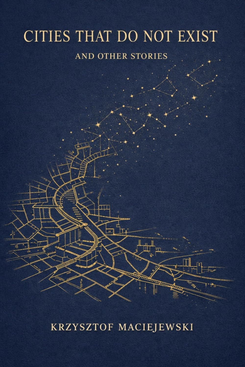 CITIES THAT DO NOT EXIST AND OTHER STORIES