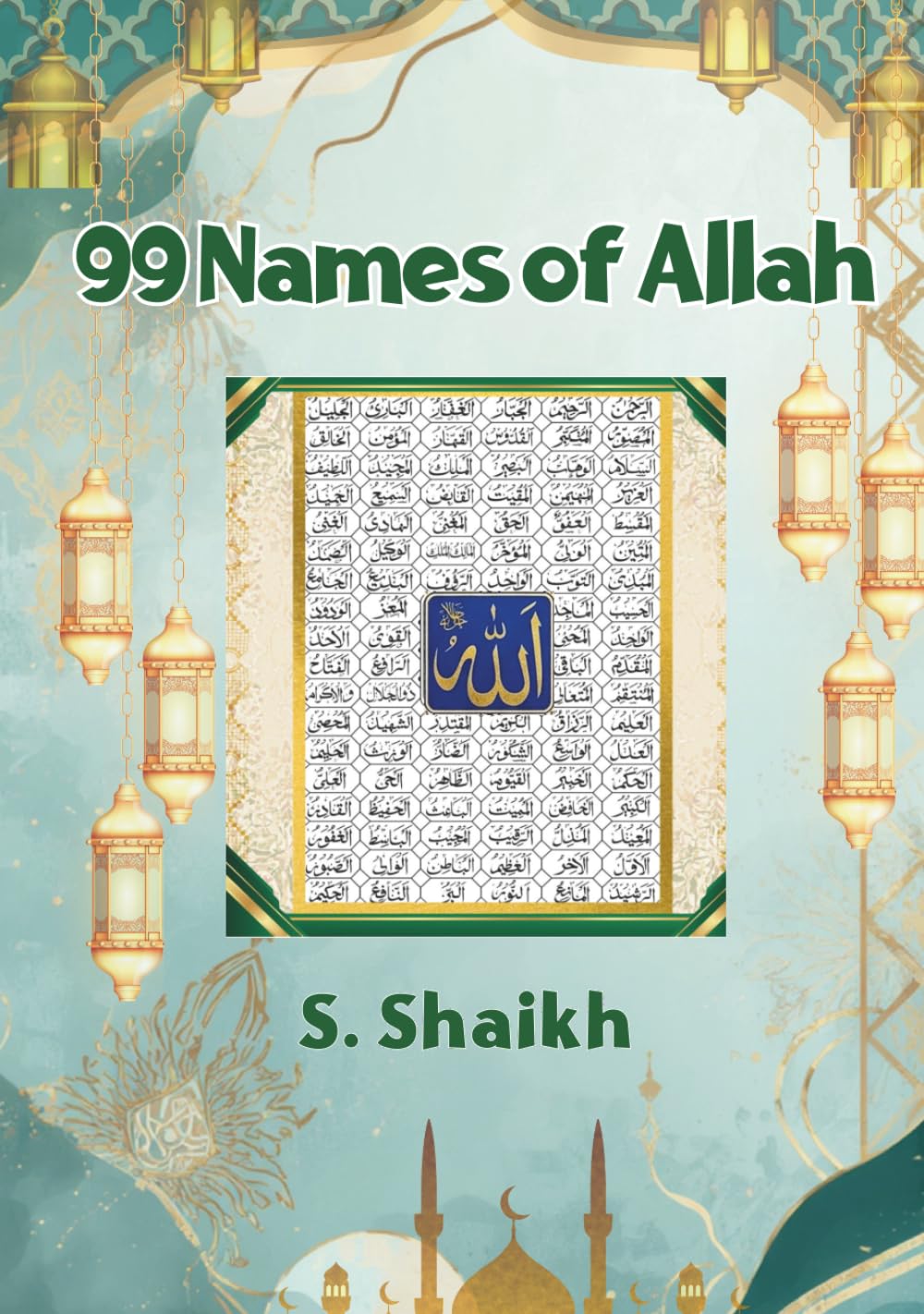 99 Names of Allah: A Journey Through the 99 Beautiful Names of Allah (One Love, Many Paths)