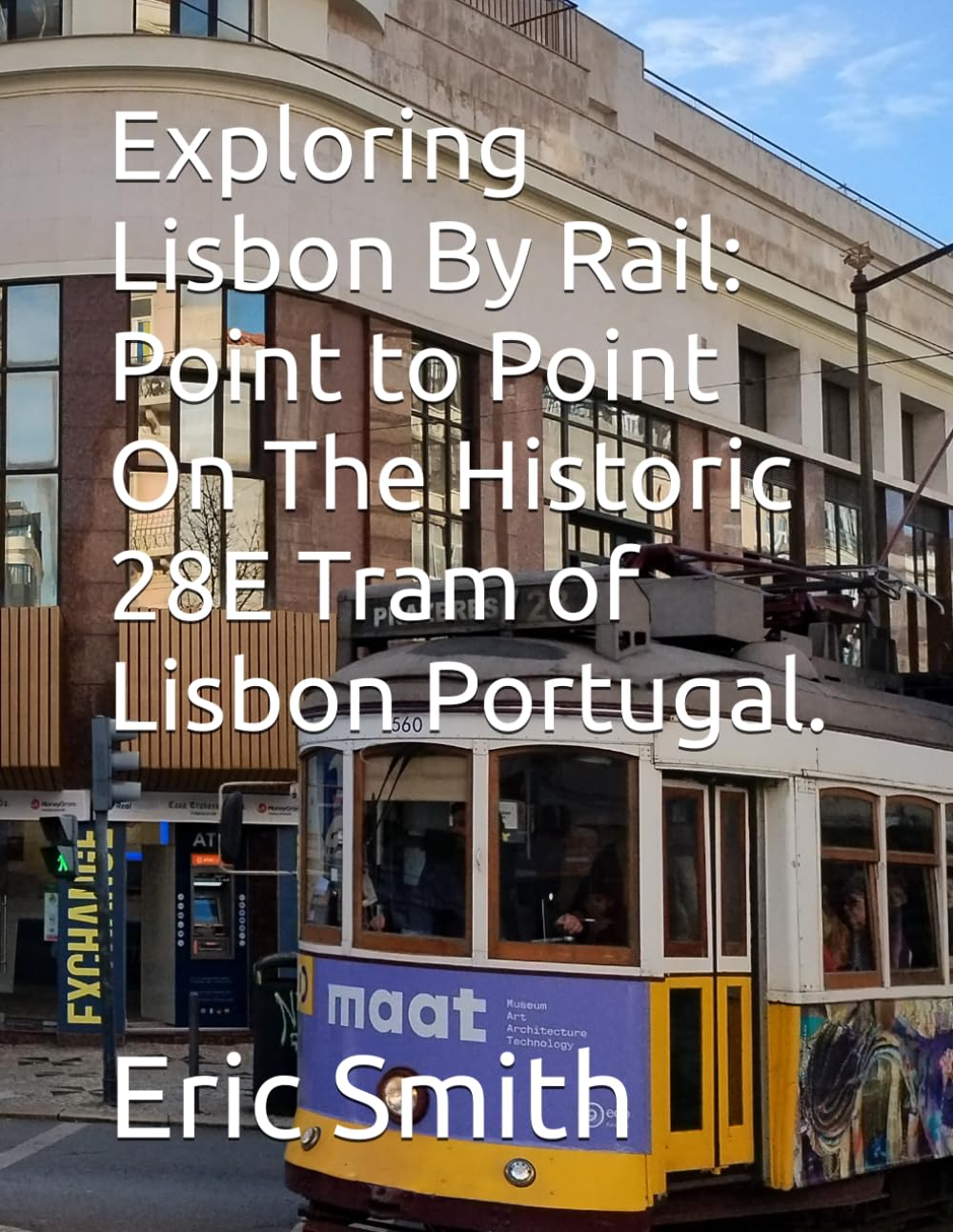 Tram 28E Lisbonne voyage nostalgique au cœur du patrimoine du Portugal