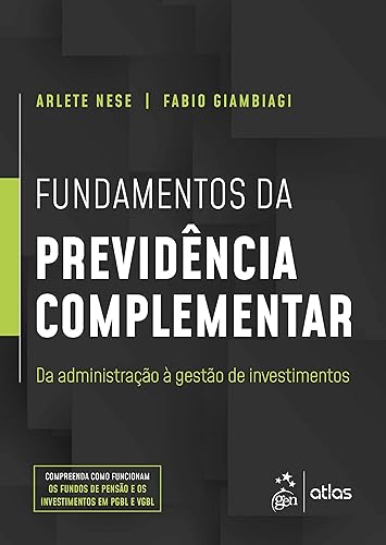 Fundamentos da Previdência Complementar - Da Administração à Gestão de Investimentos