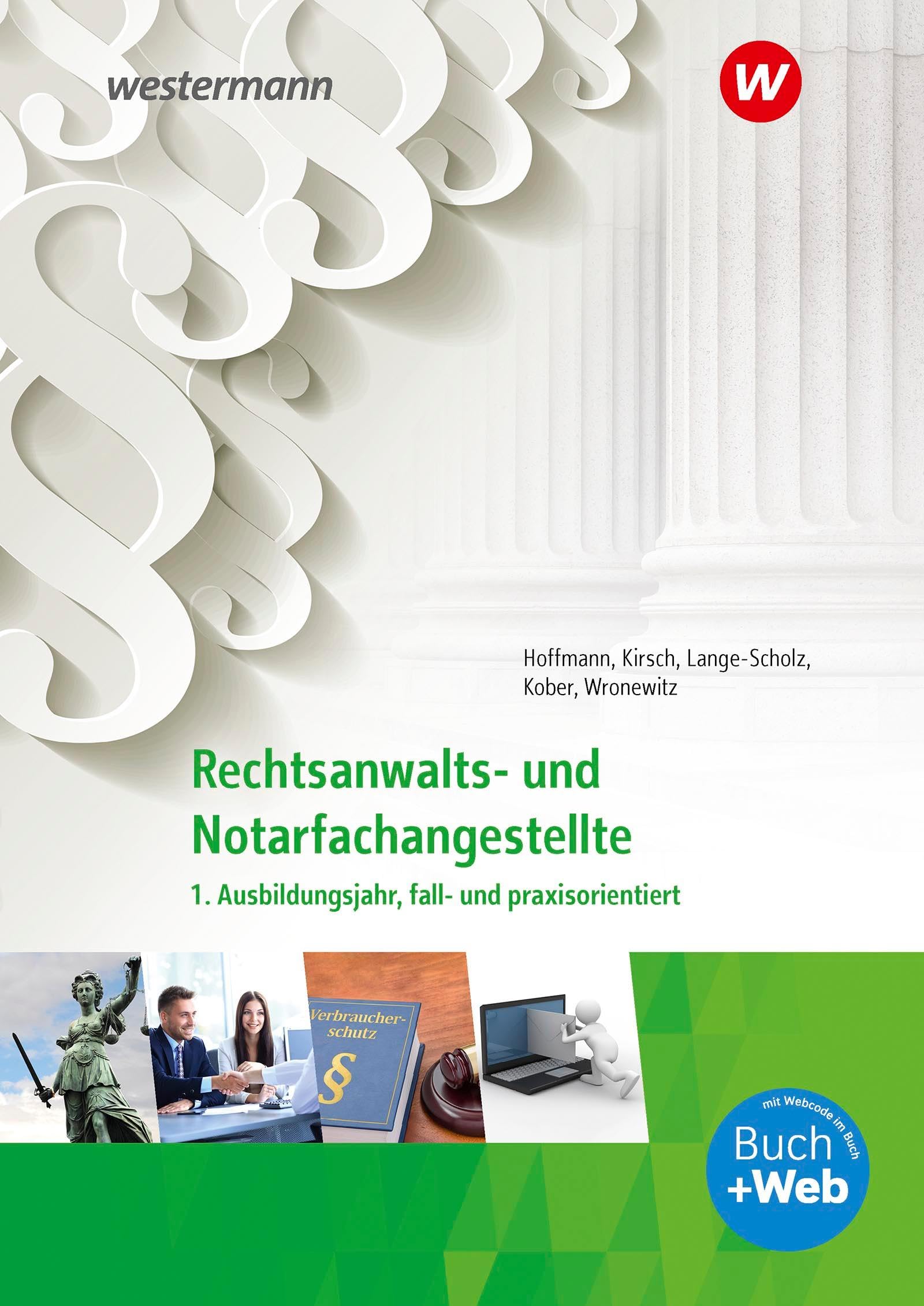 Rechtsanwalts- und Notarfachangestellte: 1. Ausbildungsjahr, fall- und praxisorientiert Schülerband (Rechtsanwalts- und Notarfachangestellte: fall- und praxisorientiert)