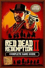 Red Dead Redemption 2 Complete Game Guide: Complete Walkthrough, Side Quest, Bosses and Strategies, Collectible & 100% Completion (2025 Edition)