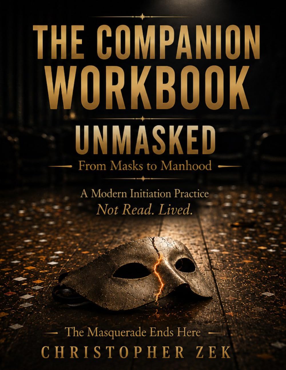 The Companion Workbook- Unmasked: From Masks to Manhood (The Polarity Code)