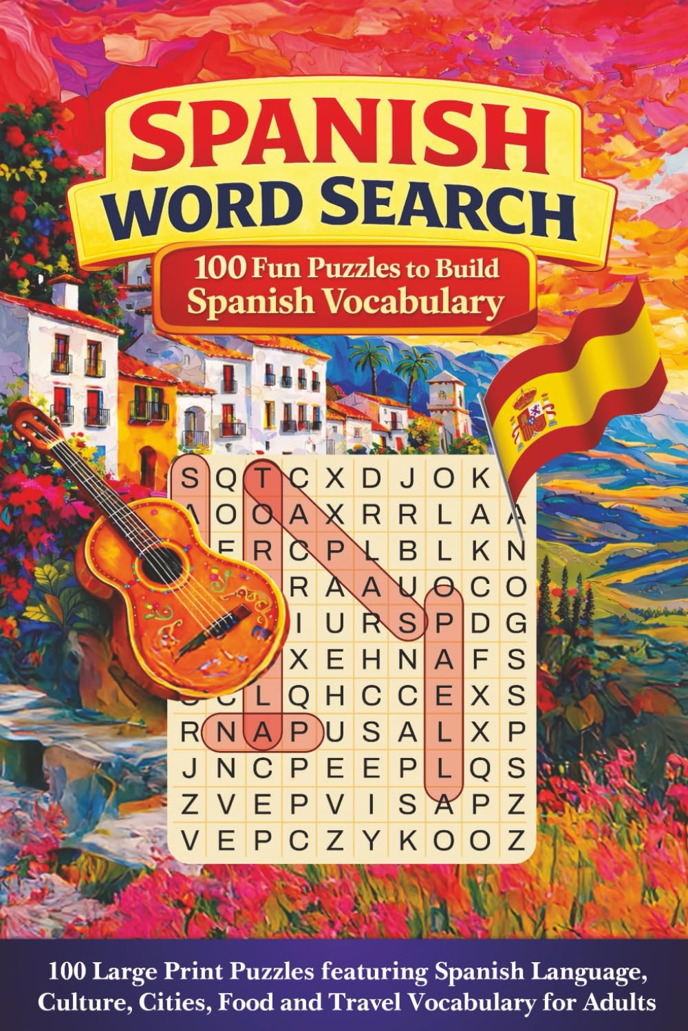 Spanish Word Search: Discover Spain: 100 Fun Puzzles to Build Spanish Vocabulary with Spanish–English Translations