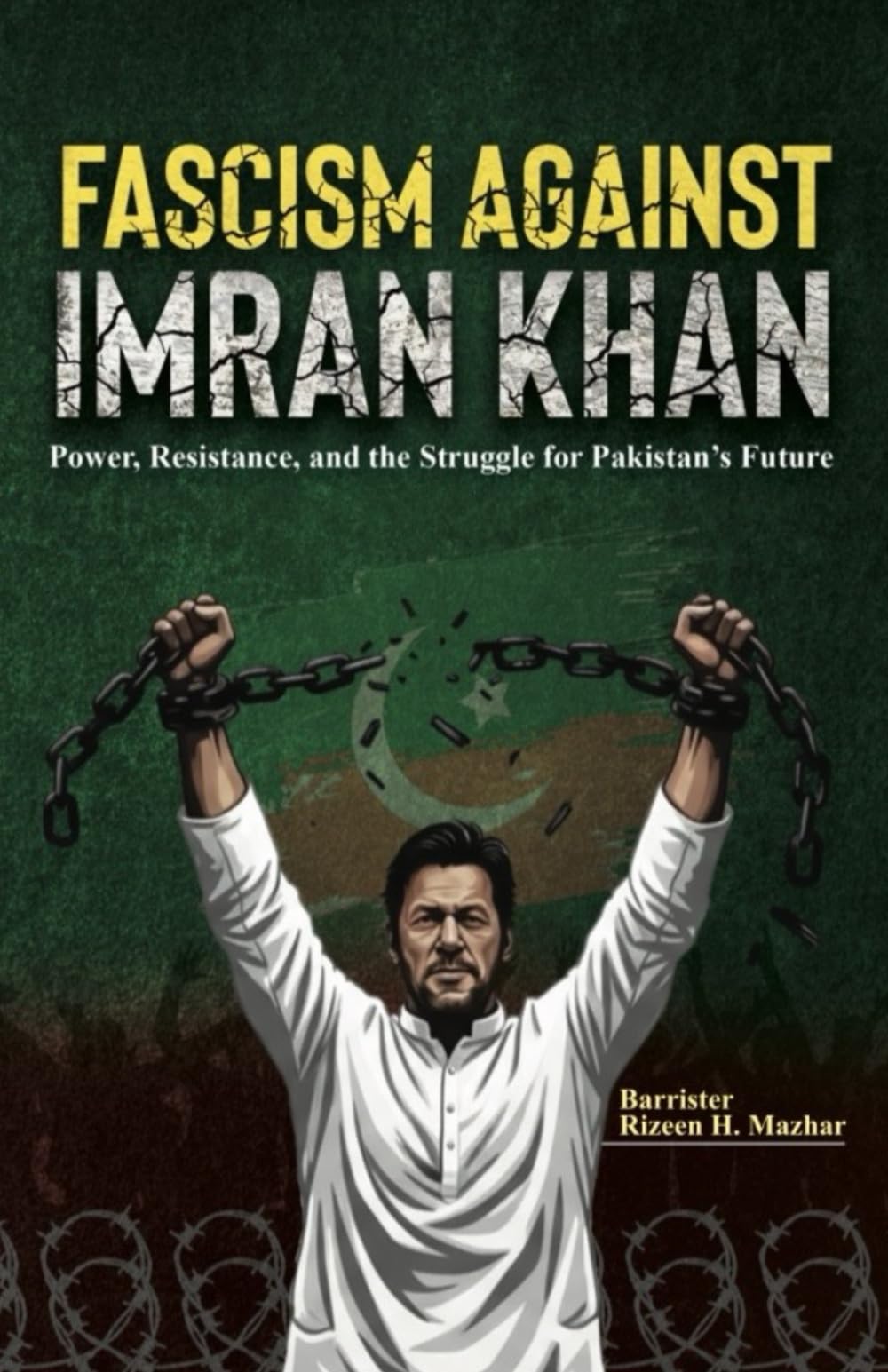 Fascism Against Imran Khan: Power, Resistance, and the Struggle for Pakistan's Future