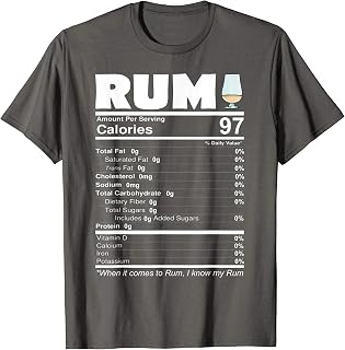 Rum Nutritional Facts Alcohol Lover Funny Drink Gift T-Shirt