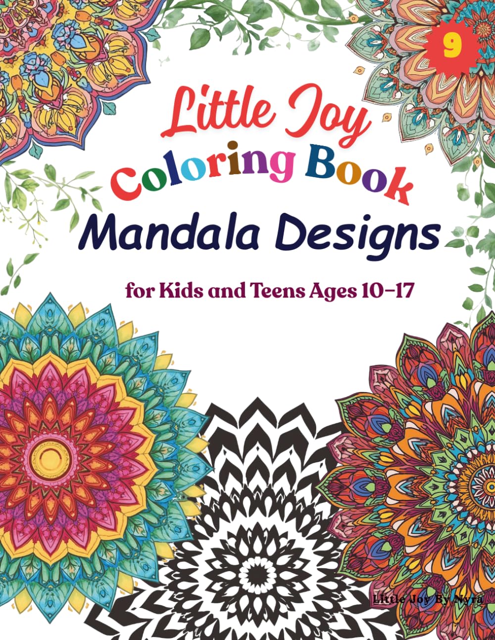 Little Joy : Mandala Coloring Book: for Kids and Teens Ages 10–17 (Little Joy Coloring Book)