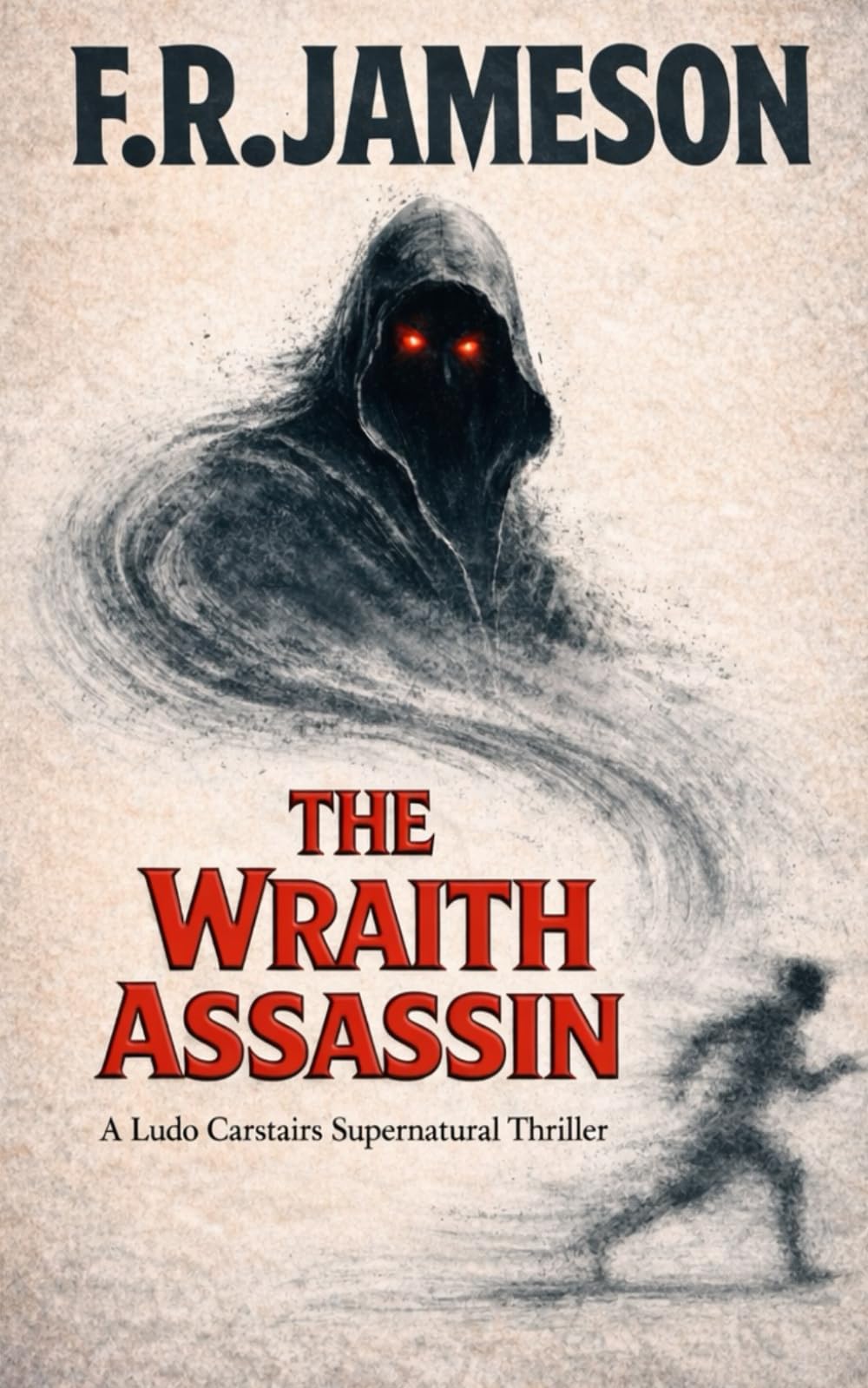 The Wraith Assassin: A Terrifying and Uncanny Globetrotting Thriller! (Ludo Carstairs Supernatural Thrillers)