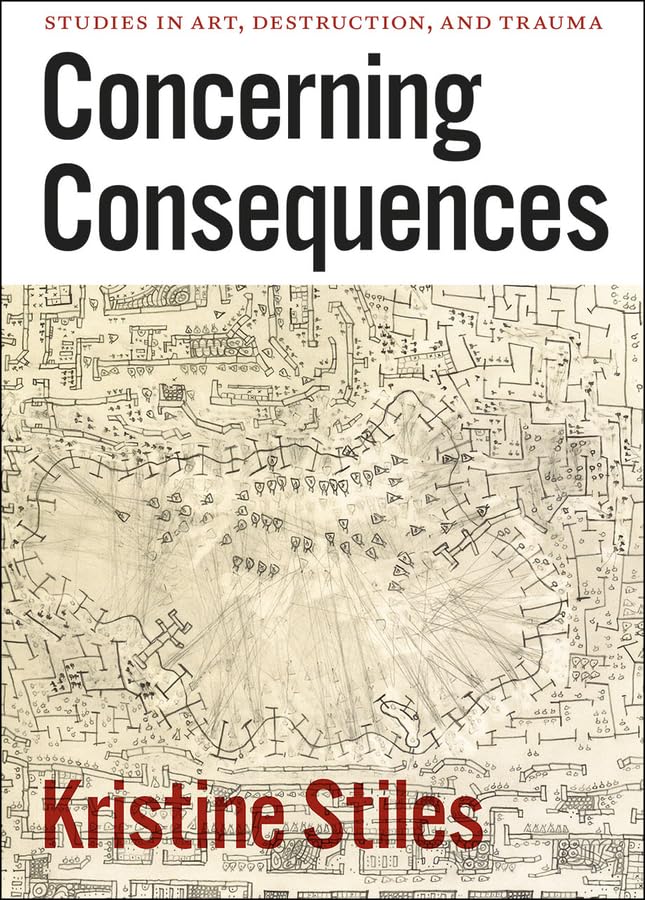Art, destruction, trauma et essais critiques : achetez le livre Concerning Consequences