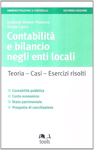 Contabilità e bilancio negli enti locali. Teoria, casi, esercizi risolti