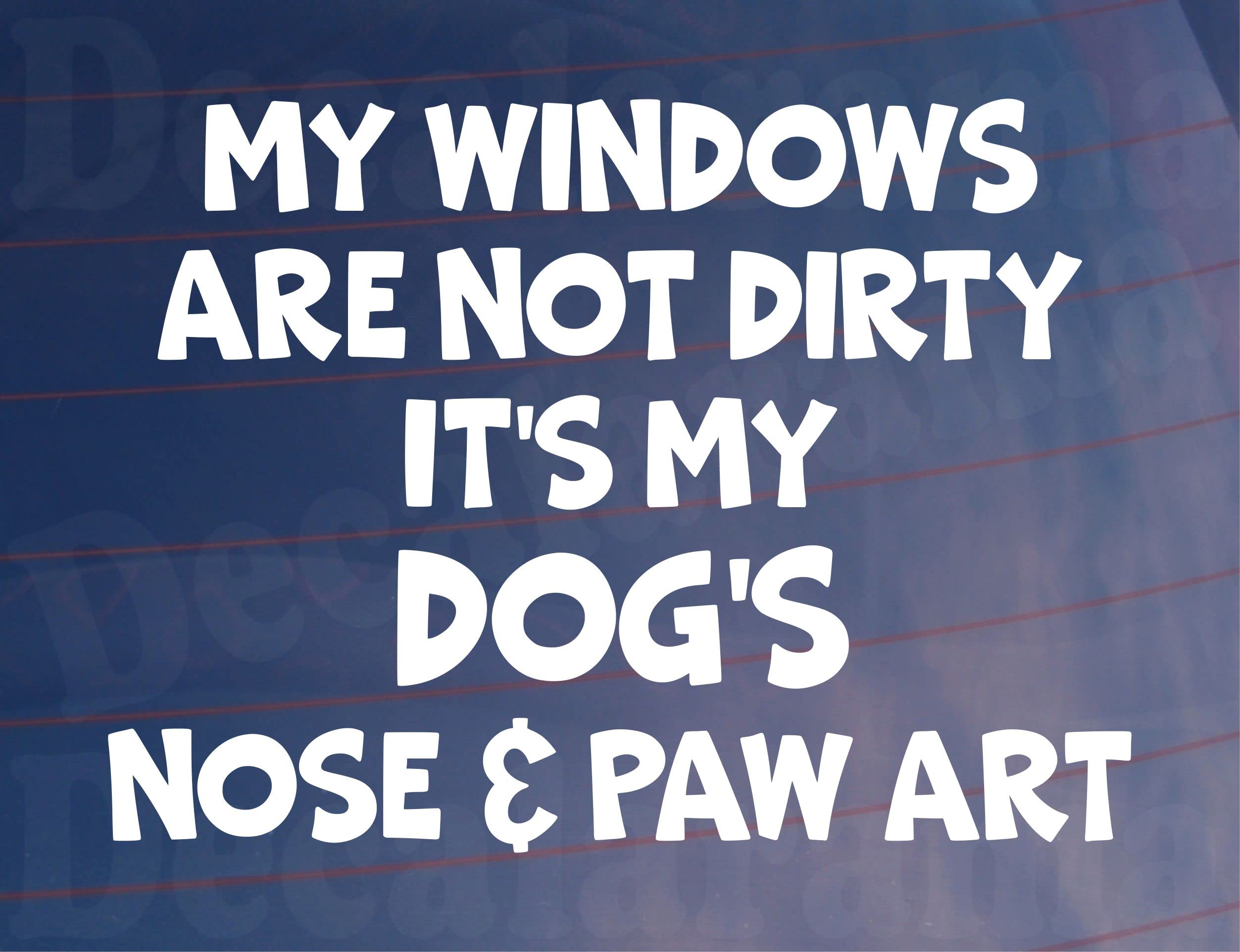 Decalarama White Car Sticker Dog Windows Not Dirty Nose & Paw Art Nice Funny Cute Novelty Window Bumper Boot Decal