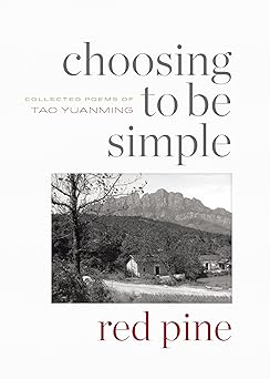 Choosing to Be Simple: Collected Poems of Tao Yuanming-Wow! eBook