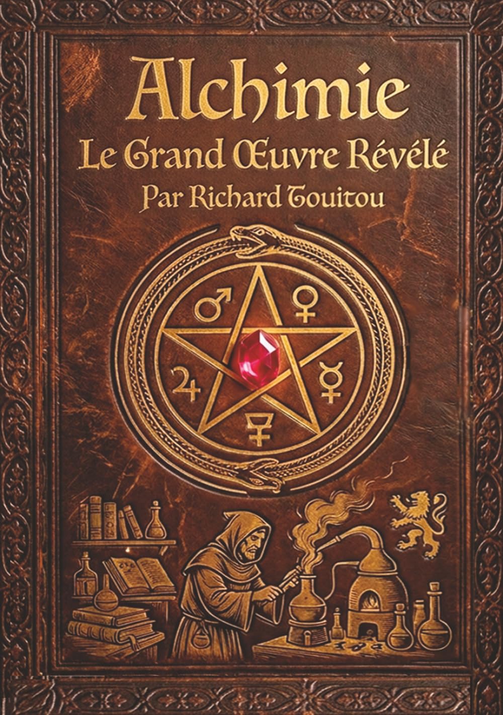Alchimie: Le Grand Œuvre Révélé