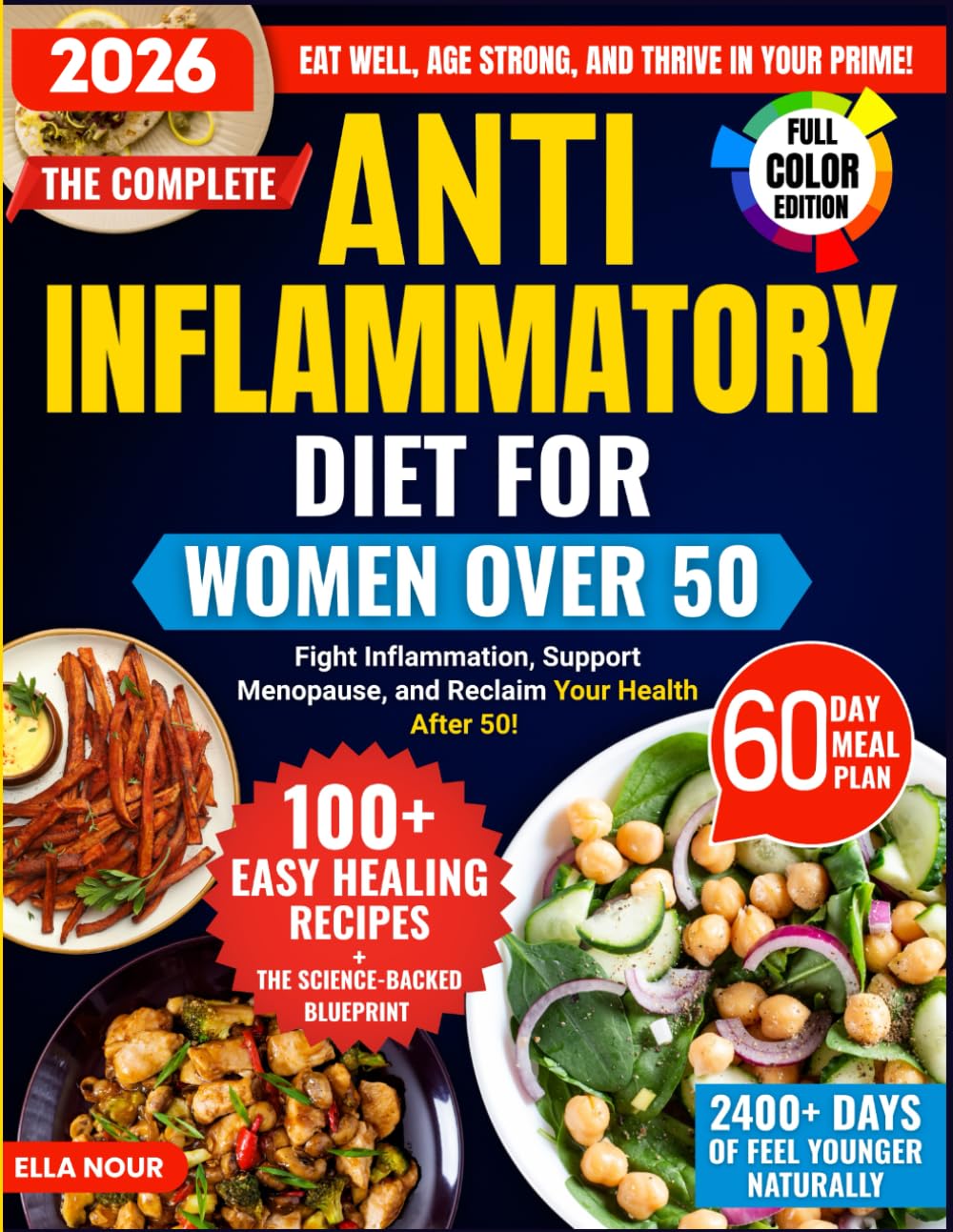 The Complete Anti-Inflammatory Diet For Women Over 50: Fight Inflammation, Support Menopause, and Reclaim Your Health After 50!