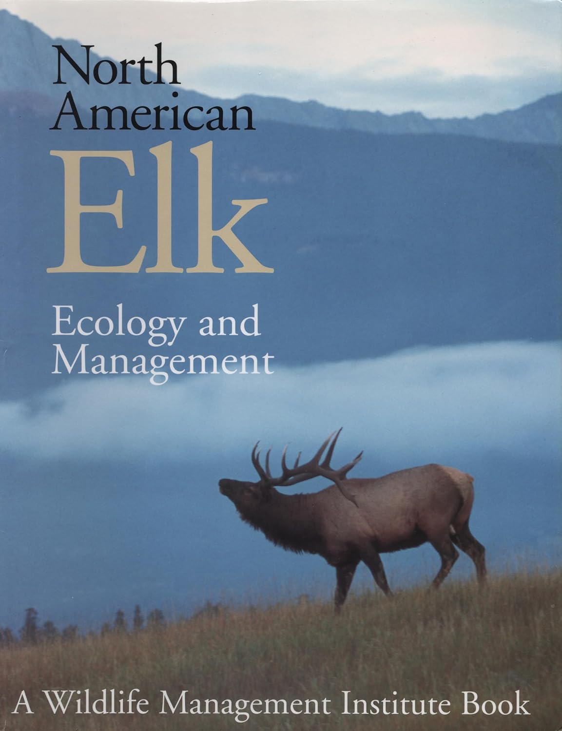 North American Elk Ecology and Management      [Print Replica] Kindle Edition