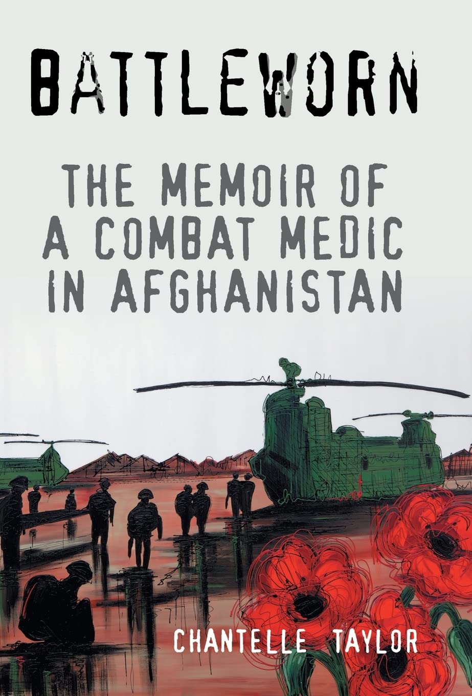 Battleworn: The Memoir of a Combat Medic in Afghanistan