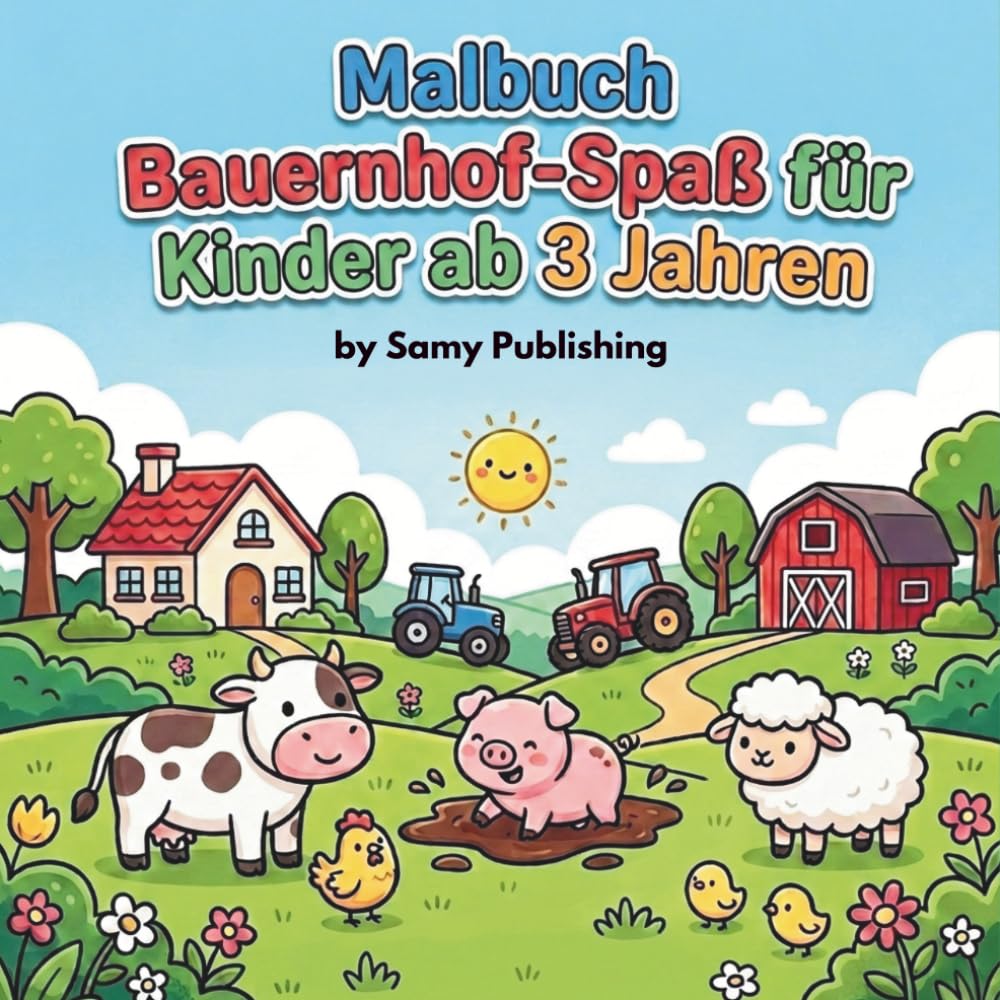 Malbuch Bauernhof-Spaß für Kinder ab 3 Jahren: Niedliche Tiere und Bauernhofszenen