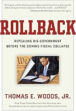 Rollback: Repealing Big Government Before the Coming Fiscal Collapse