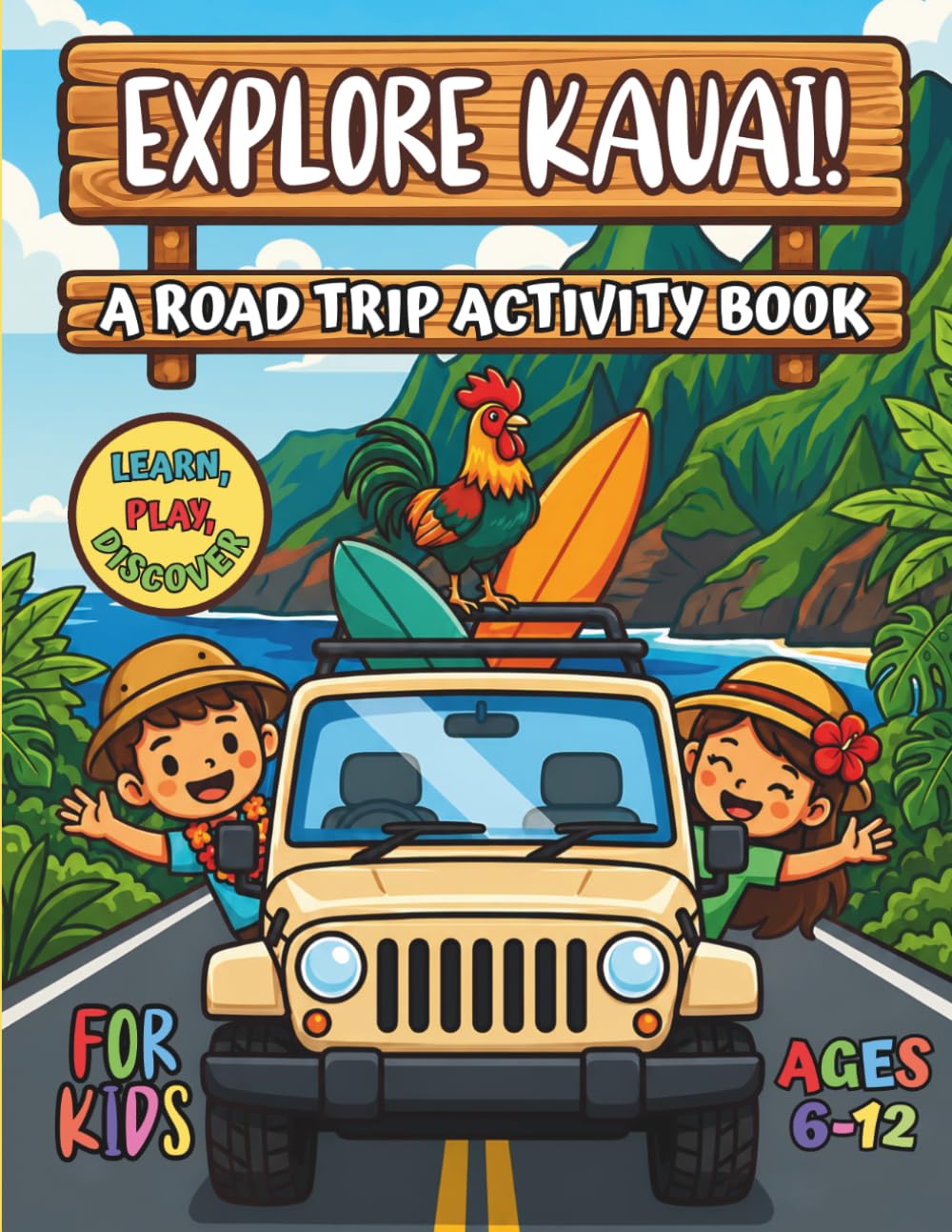 Explore Kauai: A Road Trip Activity Book for Kids Ages 6-12
