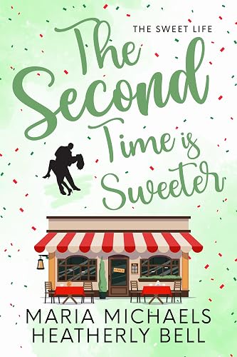 The Second time is Sweeter (The Sweet Life Book 6)