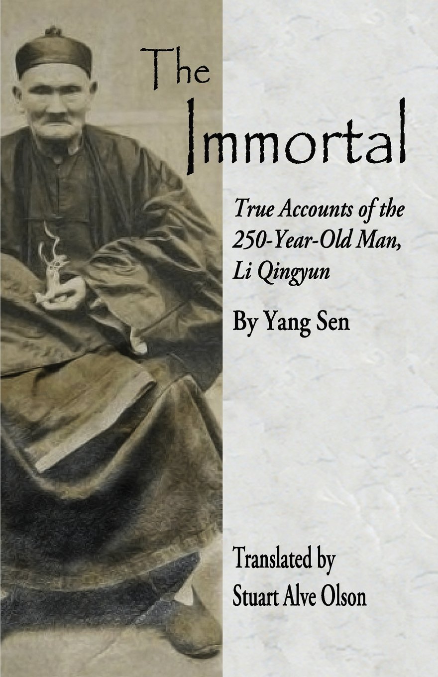The Immortal: True Accounts of the 250-Year-Old Man, Li Qingyun      Paperback – July 20, 2014