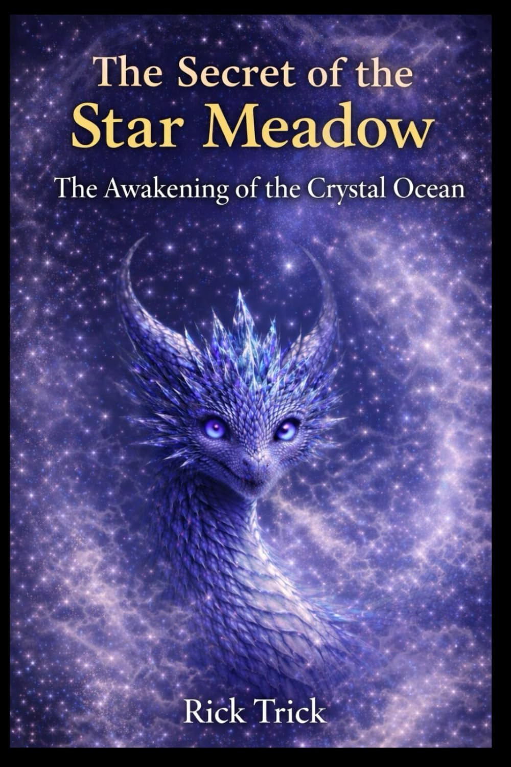 The Secret of the Star Meadow: Volume 4: The Awakening of the Crystal Ocean
