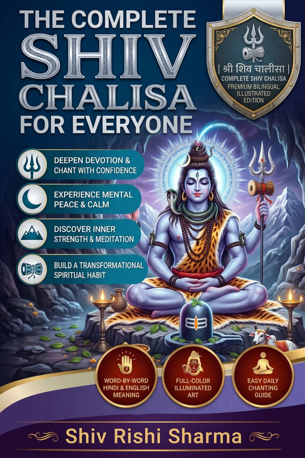 The Complete Shiv Chalisa for Everyone: Word-by-Word Meaning in English & Hindi with Full-Color Illustrations for Easy Understanding, Daily Prayer, and Inner Peace