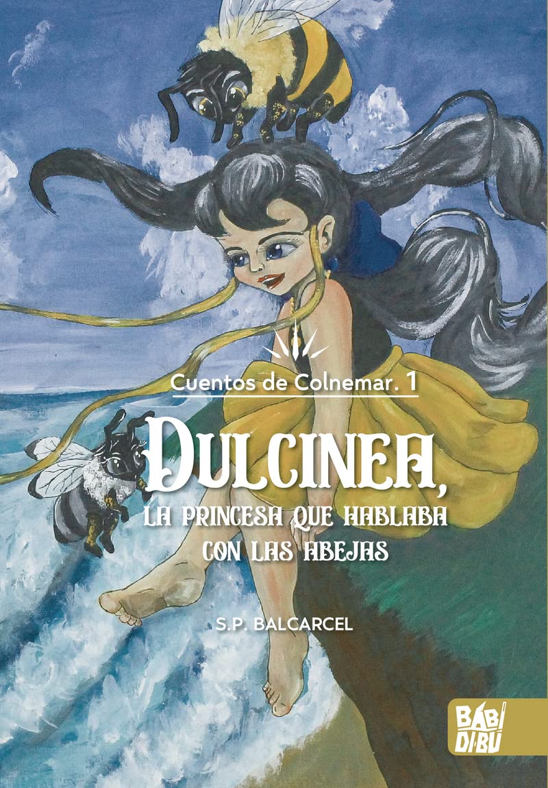 Dulcinea la princesa que hablaba con las abejas éveillez l'amour de la nature chez vos enfants