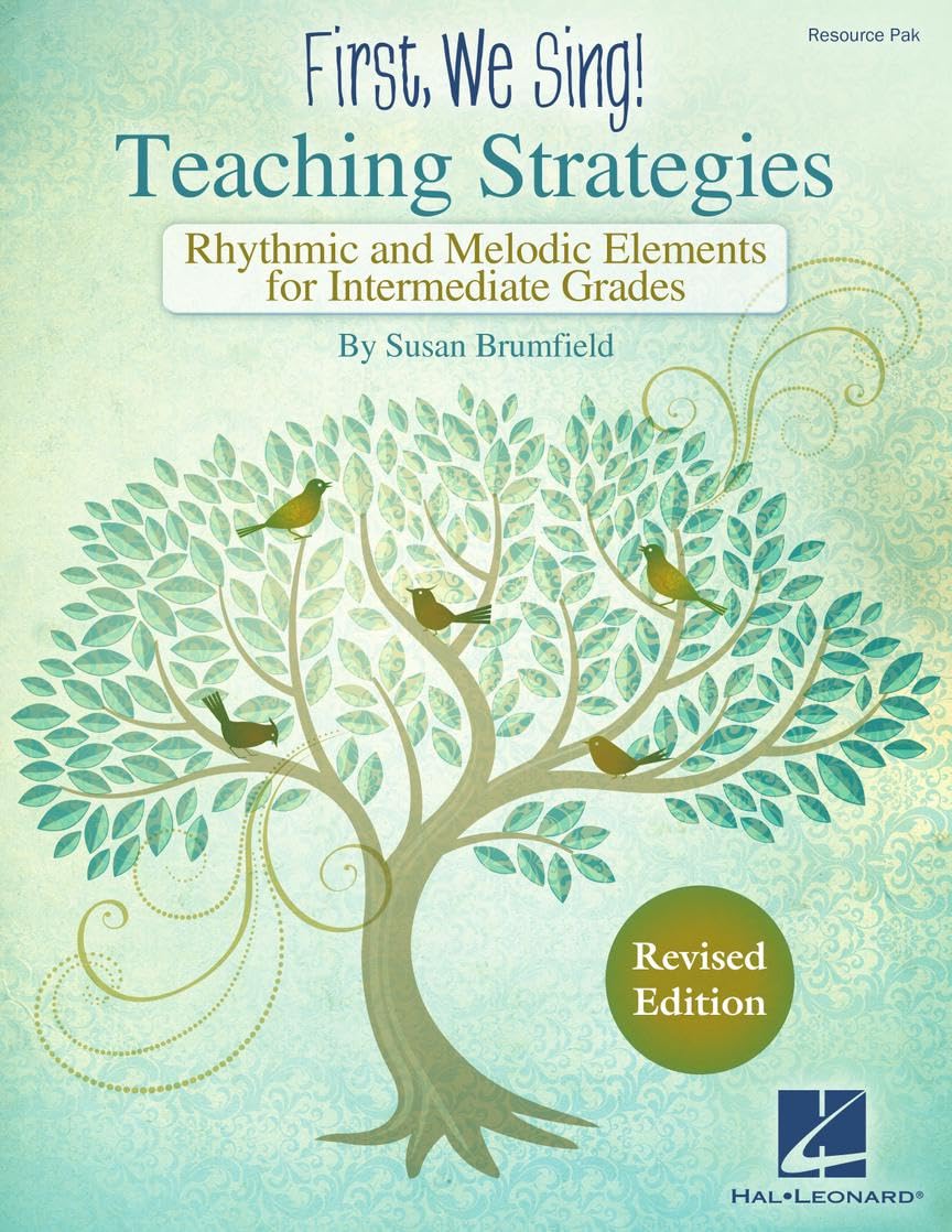First We Sing! Susan Brumfield | Teaching Strategies Revised Edition | Rhythmic and Melodic Elements for Intermediate Grades | Kodaly-Inspired Resource Pak | Choral Sheet Music for Music Teachers