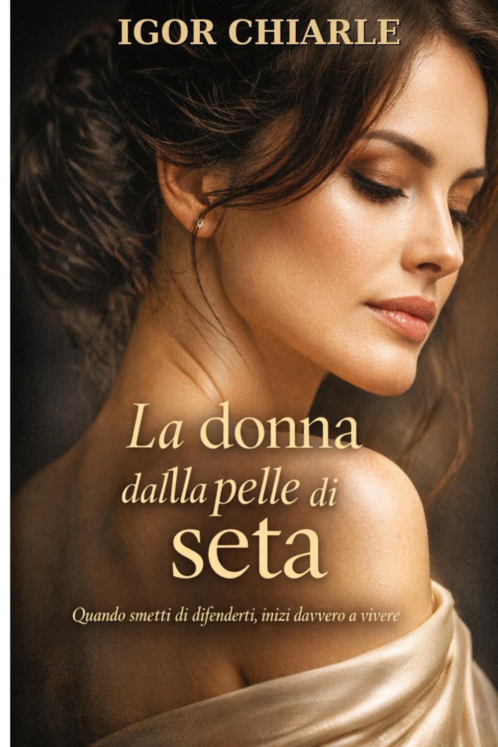 LA DONNA DALLA PELLE DI SETA: Quando smetti di difenderti, inizi davvero a vivere