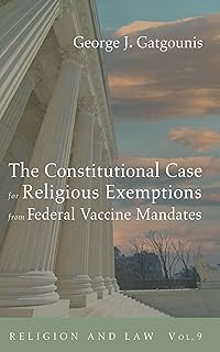 The Constitutional Case for Religious Exemptions from Federal Vaccine Mandates (Religion and Law)