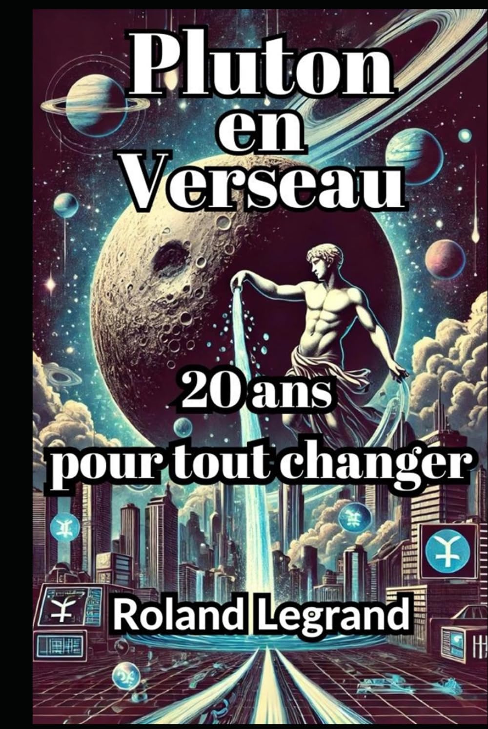 PLUTON EN VERSEAU: 20 ans pour tout changer