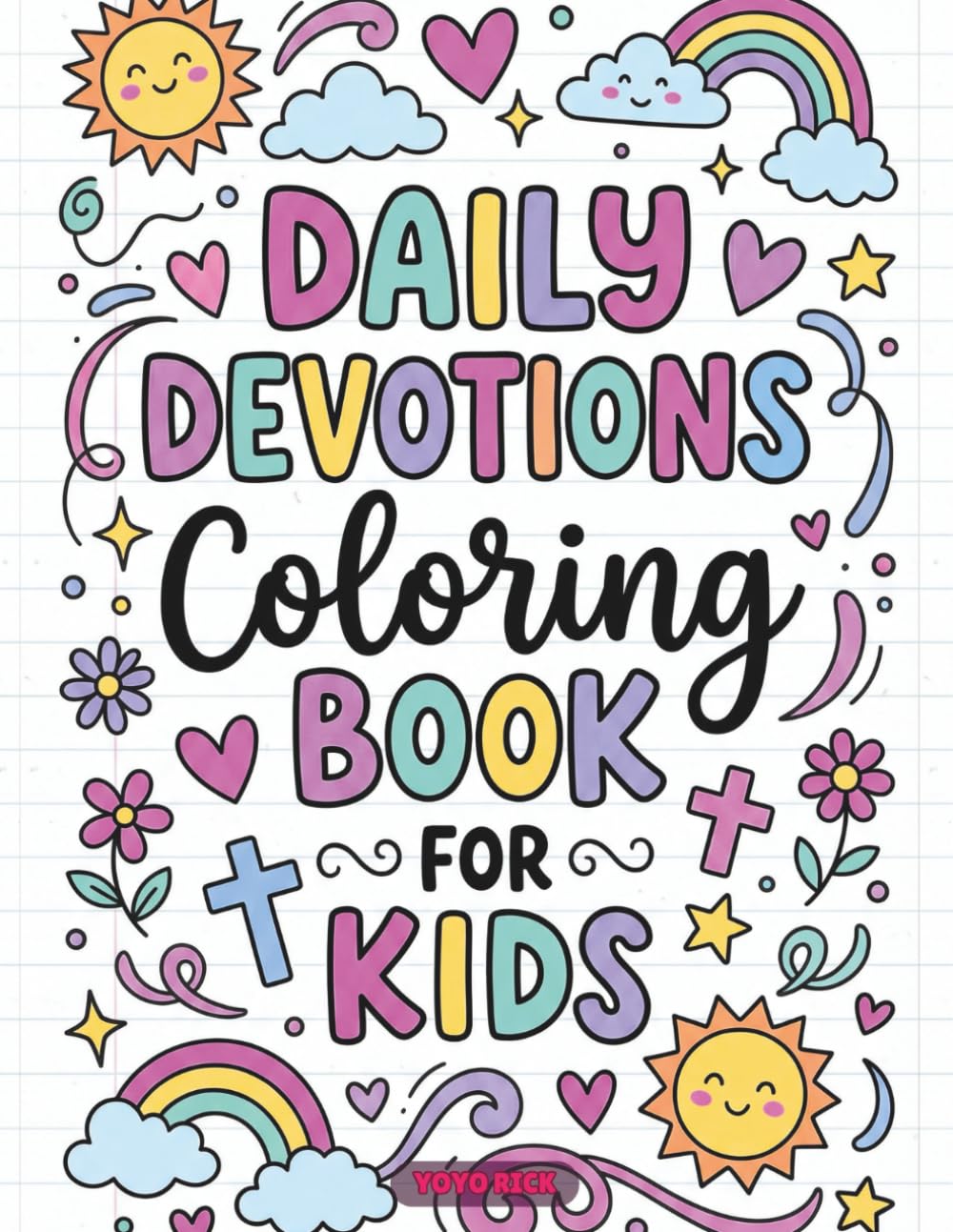 Daily Devotions Coloring Book for Kids: A Faith-Filled Coloring Journey of Joy, Kindness, and Calm