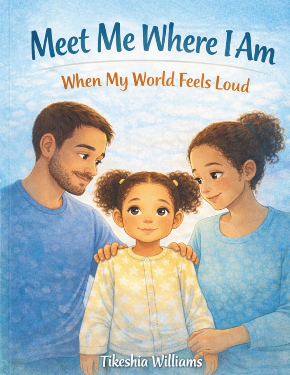 Meet Me Where I Am: When My World Feels loud
