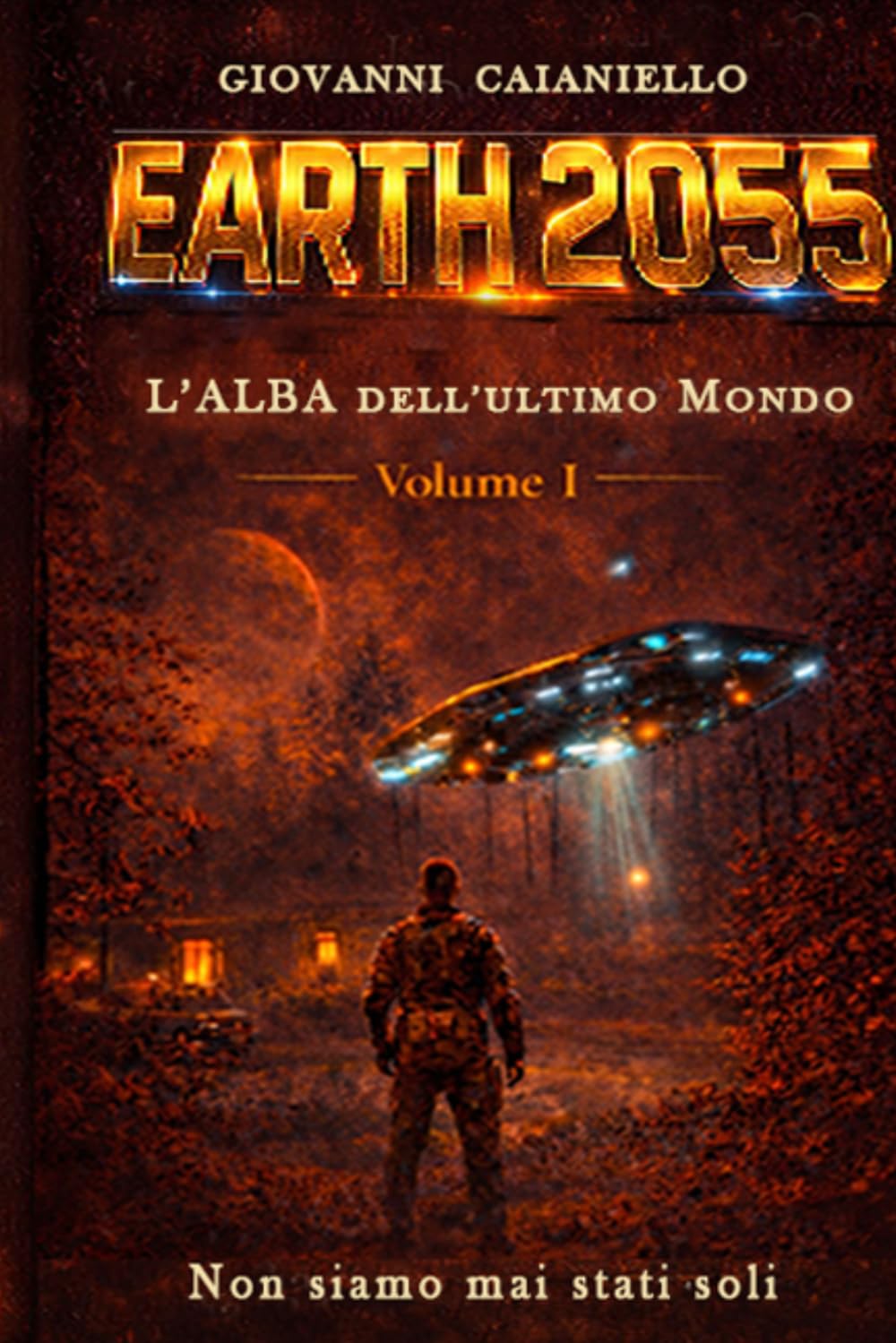 L’Alba dell’ultimo mondo: Terra 2055 - Volume I (L'Alba dell'Ultimo Mondo Volume II)