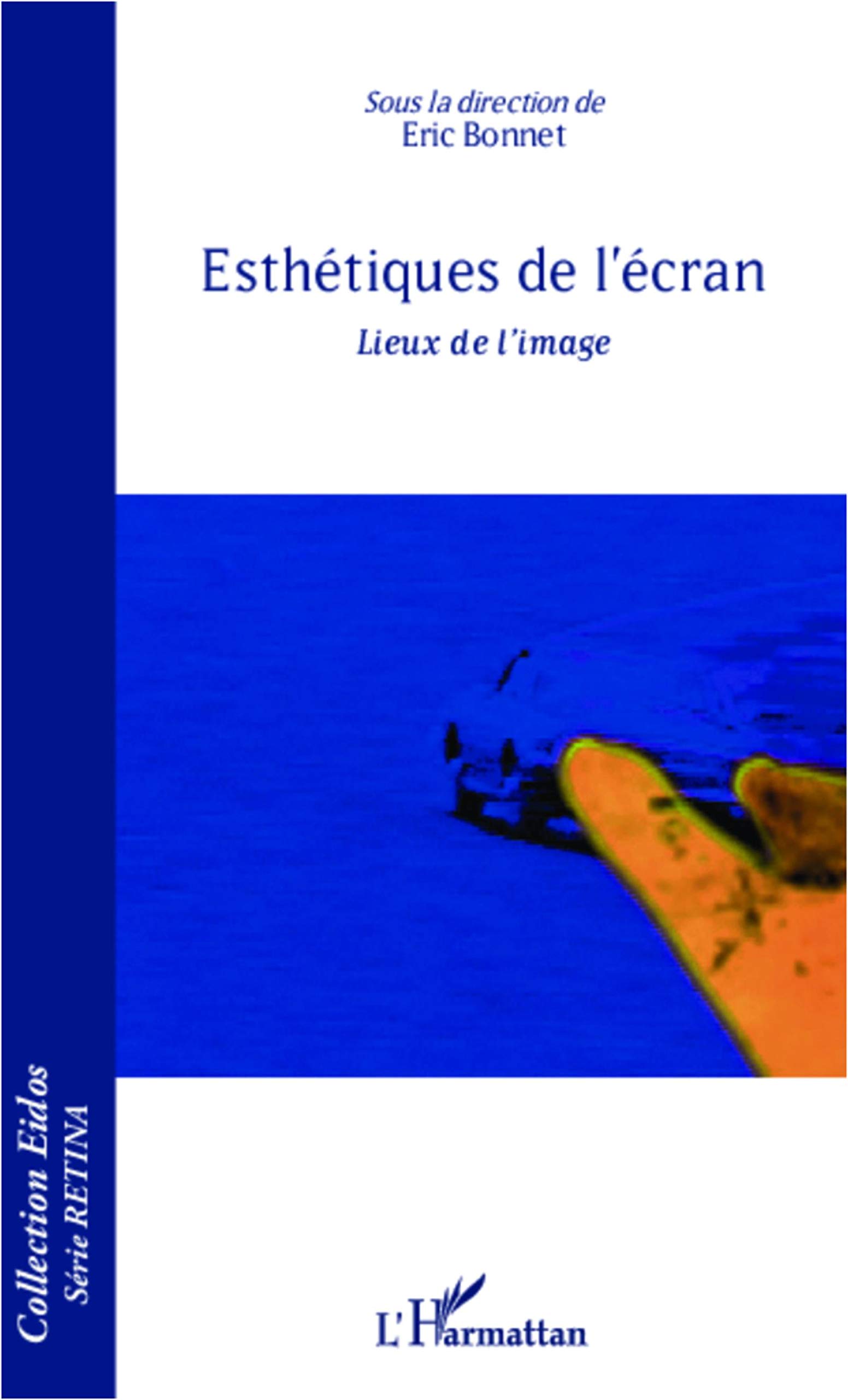 Esthétiques de l'écran: Lieux de l'image