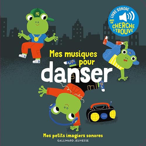Mes musiques pour danser - Mes petits imagiers sonores - Dès 1 an