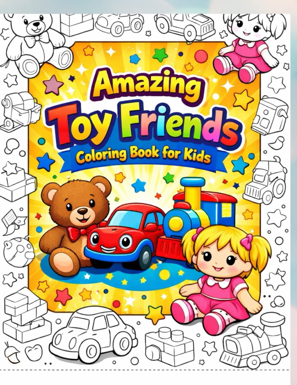 Amazing Toy Friends: Fun & Easy Coloring Book for Kids Ages 3–8
