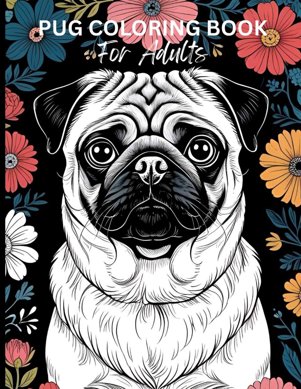 Pug Life: Pug Coloring Book for Adults: Cute and Funny Pugs to Color for Stress Relief and Joy (Critter Comforts: A Cute Adult Coloring Series to