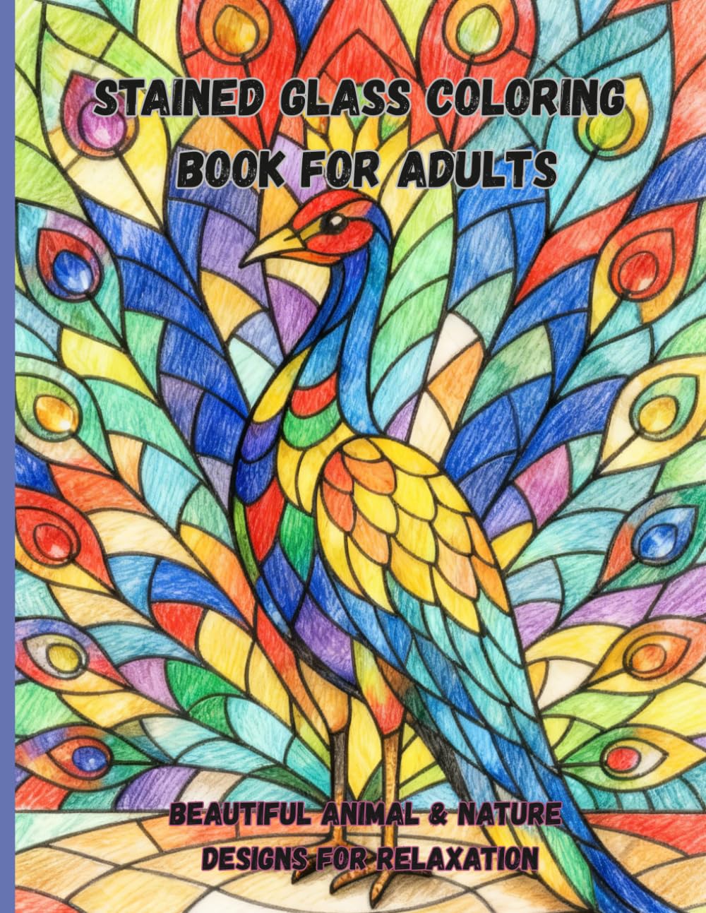 Stained Glass Coloring Book for Adults: Beautiful Animal & Nature Designs for Relaxation and Creativity