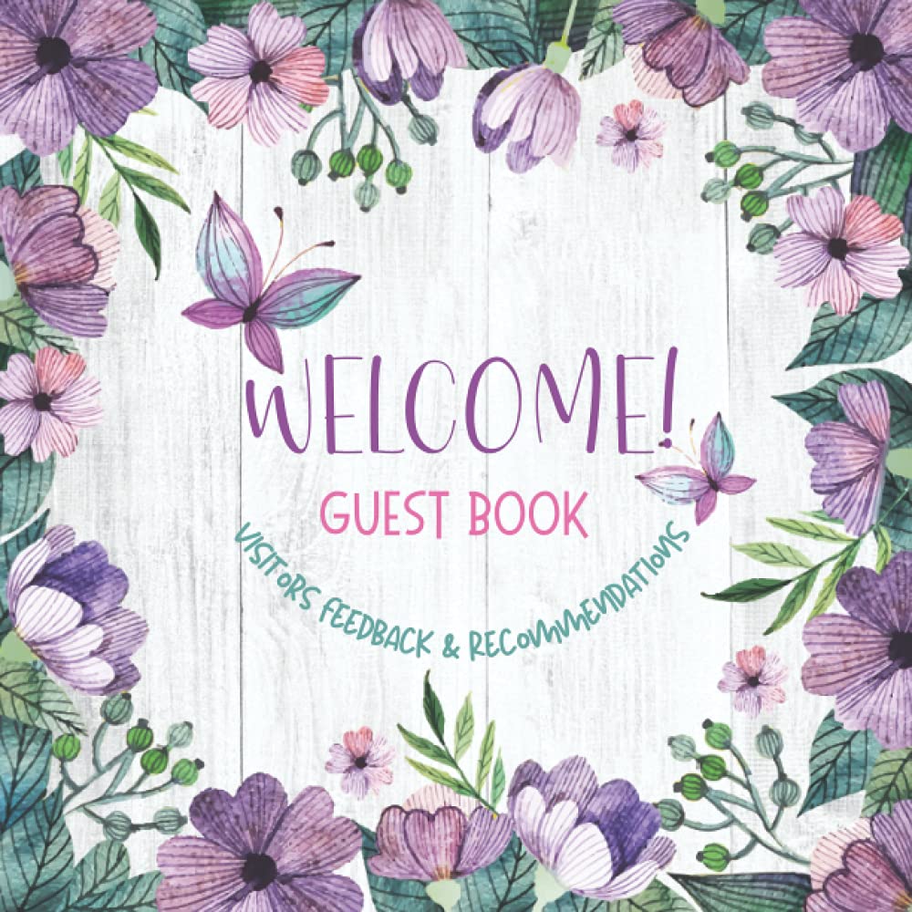 Welcome Guest Book Visitors Feedback & Recommendations: Guest Book, Visitors Book, Guests feedback and Comments journal, Large size (8.5x8.5”) 120 Pages for Vacation Home Rental Business