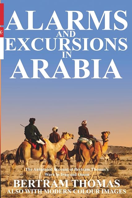 Portada de ALARMS AND EXCURSIONS IN ARABIA: THE LIFE AND WORKS OF BERTRAM THOMAS IN EARLY 20TH CENTURY IRAQ AND OMAN