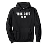 funny data analyst tshirt - talk data to me student gift Pullover Hoodie