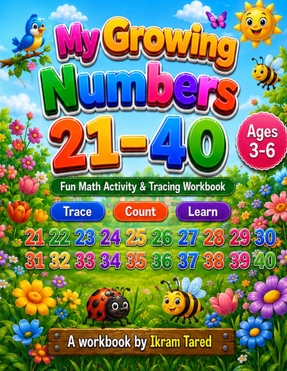 MY GROWING NUMBERS (21-40): Fun Math Activity & Tracing Workbook (Number Tracing Workbook Series)